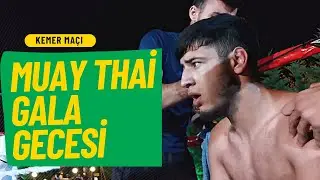 MUAY THAİ GALA GECESİ (Part 3 son)