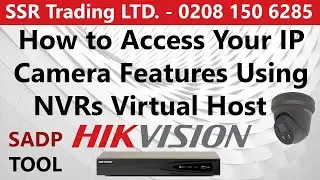 Access Your Hikvision IP PoE CCTV Camera Advanced Features Using NVR Virtual Host Via SADP PC Tool