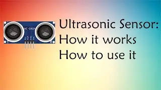 Ultrasonic sensor: How it works and How to use it