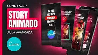 Como Fazer Story Animado no Canva [Aula Avançada]