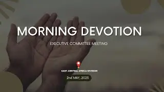EXECUTIVE COMMITTEE DEVOTION || DAY 2