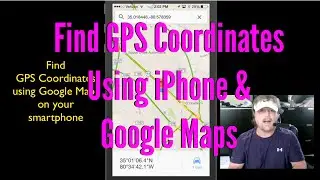 Find GPS Coordinates Using iPhone & Google Maps