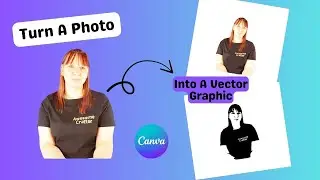 How To Turn A Photo Into A Vector Graphic In Canva