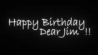 Happy Birthday Dear Jim !!