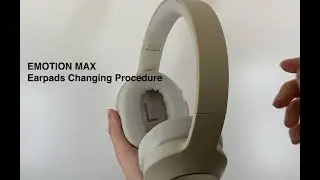 EMOTION MAX Changing Earpads Procedure