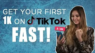 Get your first 1K followers on TikTok FAST!