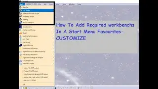 SATRT MENU CUSTOMIZE -How to add required workbenchs in START MENU