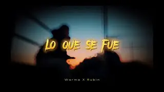 Warma X Rubin -  Lo que se Fue (Visualizer)