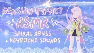 ASMR | spiral abyss & keyboard sounds ✧˖°. (genshin impact asmr ♡)