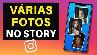Como Colocar VÁRIAS FOTOS no Story do Instagram [Android e iPhone]