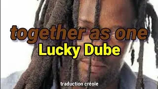 Together as one - Lucky Dube (traduction créole)