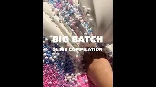 Compilation Big Batches of Slime - Satisfying Videos - ASMR