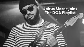 Jairus Mozee joins The DOA Playlist