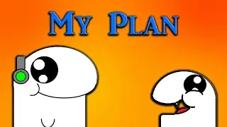 My Plan | Everything So Far