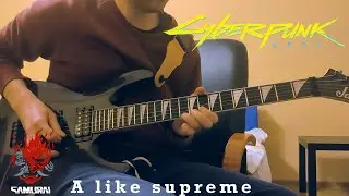 SAMURAI - A like supreme Guitar Cover (Cyberpunk 2077)