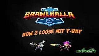 How to loose in Brawlhalla