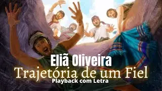 Eliã Oliveira - Trajetória de um Fiel Playback com letra