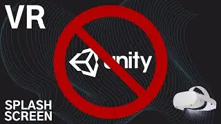 VR Splash Screen | Unity Tutorial for Oculus Quest