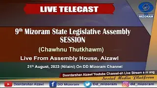 9th Mizoram State Legislative Assembly Session // 21st August, Chawhnu Thutkhawm