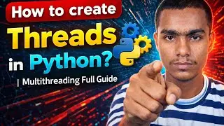 How to create Threads in Python? | Multithreading Full Guide