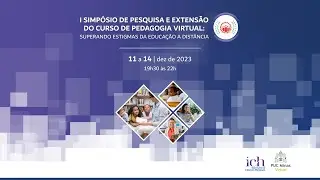 I Simpósio do curso de Pedagogia Virtual: Superando estigmas da Educação a Distância - Dia 3