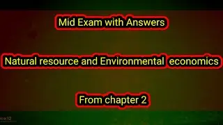 Natural resource and Environmental economics chapter 2 mid exam with the answers and explanation