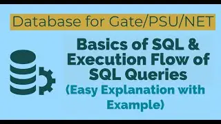 38. SQL Basics | Execution Flow Of SQL Queries | Database for GATE/NET/PSU/JRF