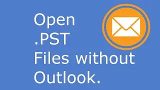 Open .PST Files without Outlook