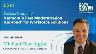 Put End Users First: Vermont’s Data Modernization Approach for Workforce Solutions