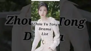 Zhou Yu Tong drama list #shots #cdramas #top10 #zhouyutong