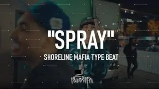 Shoreline Mafia Type Beat x OhGeesy Type Beat - "SPRAY"