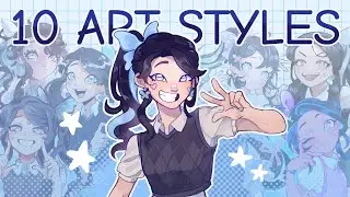 10 ART STYLES  with my character!