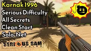 Serious Sam Fusion | Karnak 1996 - Serious 100%