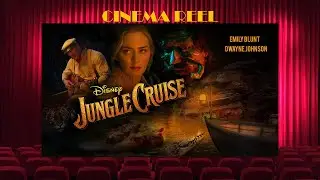 Cinema Reel: Jungle Cruise