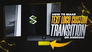 How To Make Text Logo Custom Gaming Transition On Android