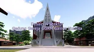 Desain Gedung Gereja GGRM Galilea Nunhila