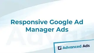 Responsive Google Ad Manager ads | Our interface for responsive GAM ads | Advanced Ads