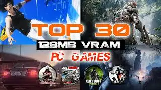 Top 30 128mb VRAM PC Games