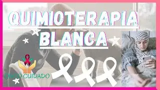QUIMIOTERAPIA BLANCA