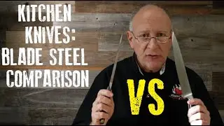 Kitchen Knives: Blade Steel Comparison