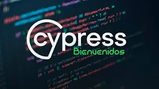 🟢🔎Curso de Cypress desde Cero - Bienvenidos - Capitulo #1 🔎🟢