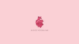 Ai khóc nỗi đau này (chill ver) - sicMJ58