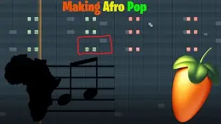 Making An Afro Pop Beat In Fl Studio- FULL FL STUDIO TUTORIAL