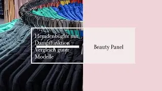 ◤Hemdenbügler mit Dampffunktion – Vergleich guter Modelle 🧺