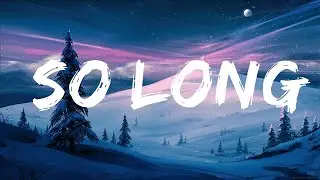 MYWAY - SO LONG (Official Music Video) [7clouds Release] / 1 hour Lyrics
