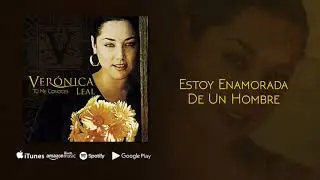 Estoy Enamorada De Un Hombre- Veronica Leal (Audio Oficial)