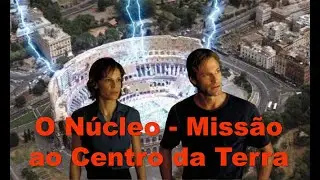 O Núcleo: quando desligaram o planeta e esqueceram de ligar de novo!
