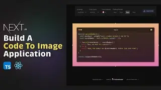Build a Code To Image Application: React and Next.js - Full Tutorial