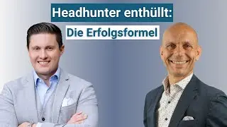 Headhunter enthüllt: Das Geheimnis meines Erfolges