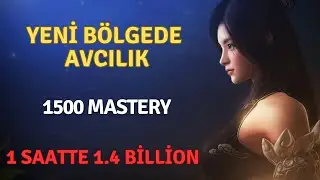 Yeni Bölgede 1500 Mastery İle Avcılık Yaptım | 1 Saatte 1.4 Billion Kazandık